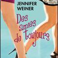 Des amies de toujours de Jennifer Weiner