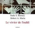"Le vivier de l'oubli" de Nada S. Khoury et Robert A. Matta aux Éditions Écriture