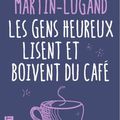 "Les gens heureux lisent et boivent du café" - Agnès MARTIN-LUGAND