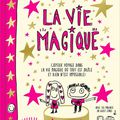 La vie magique: un album jeunesse complètement et définitivement...magique!!