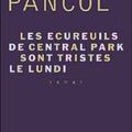 "les ecureuils de central park sont tristes le lundi" Pancol