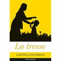 "La tresse" de Laetitia Colombani * * * * (Ed. Grasset ; 2017)