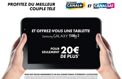 OFFRE CANAL+ CANALSAT de Février : UNE TABLETTE SAMSUNG 