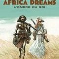 sortie Bd / Africa Dreams Tome 1 L'Ombre du roi Auteurs :  Frédéric Bihel, Jean-François Charles, Maryse Charles 
