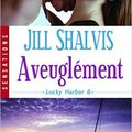 Aveuglément ❉❉❉ Jill Shalvis