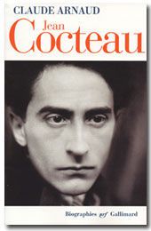 Jean Cocteau, biographie de Claude Arnaud