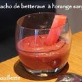 Gaspacho de betterave à l'orange sanguine