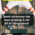 Devenir entrepreneur sans lancer de startup, le réel pari de l'entrepreneuriat