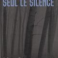 Seul le silence (A Quiet Belief in Angels) – R.J. Ellory