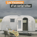 Les vacances d'un serial killer de Nadine Monfils