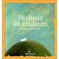 Pêcheur de couleurs, d'Eric Battut et Michel Piquemal