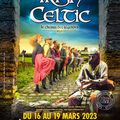 Irish Celtic revient avec Le Chemin des Legendes à Paris du 16 au 19/03/2023
