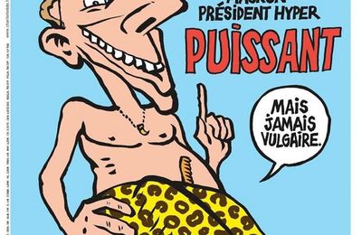 Macron président hyper puissant - par Riss - Charlie Hebdo N°1301 - 28 juin 2017