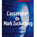 L'assassinat de Mark Zuckerberg ;  Alexandre Arditi : dystopie ou utopie?