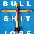 Endettés, endeuillés, en détresse (Bullshit jobs– Second part)