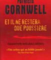 Et il ne restera que poussière, Patricia Cornwell