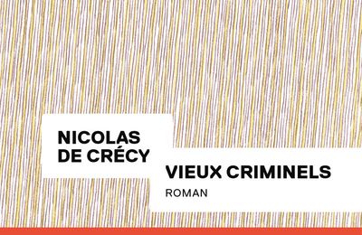 Vieux criminels de Nicolas de Crécy