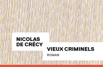 Vieux criminels de Nicolas de Crécy