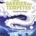 Le gardien des tempêtes, de Catherine Doyle (trilogie)