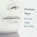 Extrait d'une conférence de Christiane Singer sur le bon usage des crises