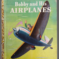 Livre Collection ... BOBBY AND HIS AIRPLANES * Little golden book 