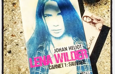 Lena Wilder, Carnet 1 : Sauvage, de Johan Heliot