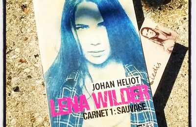 Lena Wilder, Carnet 1 : Sauvage, de Johan Heliot