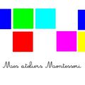 MES ATELIERS MONTESSORI ( moyenne section)