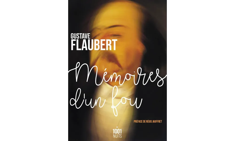 Mémoires d’un fou de Gustave Flaubert 