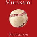 LIVRE : Profession Romancier (Shokugyô toshite no shosetsuka) de Haruki Murakami - 2015