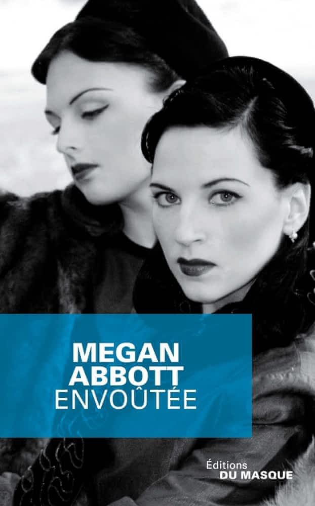 Envoûtée de Megan Abbott