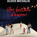 Une histoire d'amour, d'Alexis Michalik