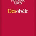 "Désobéir" Frédéric GROS