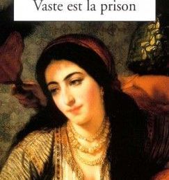 Caste est la prison (Assia Djebar)