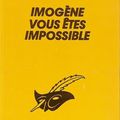 Imogène vous êtes impossible