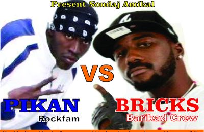 Pikan du groupe Rockfam VS Bricks du groupe Barikad Crew