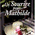UN SOURIRE POUR MATHILDE - ALBERT DUCLOZ.