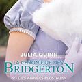 La Chronique des Bridgerton, Tome 9 : Des années plus tard