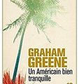 ~ Un Américain bien tranquille, Graham Greene