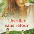 UN ALLER SANS RETOUR - CHANTALE COTE.