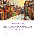 KAFKA Franz / Un médecin de campagne. Petits récits.