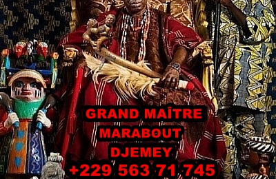 DANS QUEL CAS CONTACTEZ GRAND MAITRE MARABOUT DJEMEY