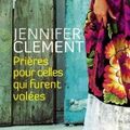 PRIÈRES POUR CELLES QUI FURENT VOLÉES - Jennifer CLEMENT