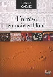 Un rêve en noir et blanc  de Hélène Calvez