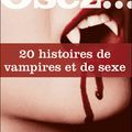 Osez.... 20 histoires de vampires et de sexe du Collectif de la Musardine