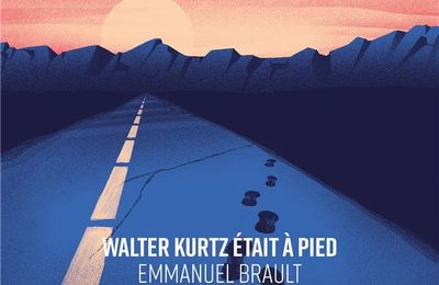 "Walter Kurtz était à pied" d'Emmanuel Brault
