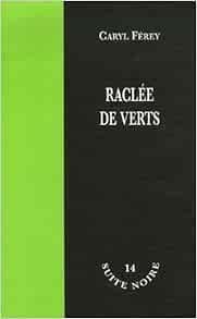Raclée de verts de Caryl Férey