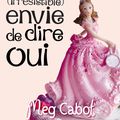 "Une (irrésistible) envie de dire oui" de Meg Cabot