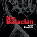 Mon Bataclan, de Fred Dewilde