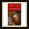 "La prochaine fois" de Marc LEVY
